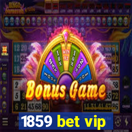 1859 bet vip